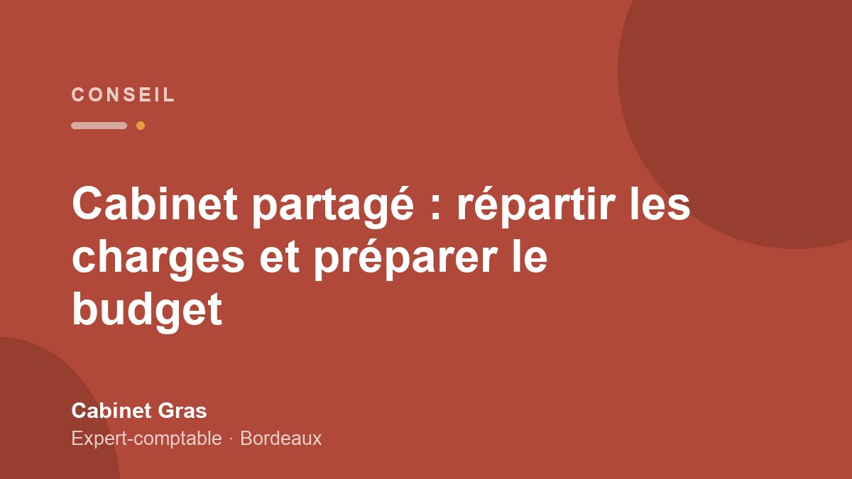 Cabinet partagé : répartir les charges et préparer le budget