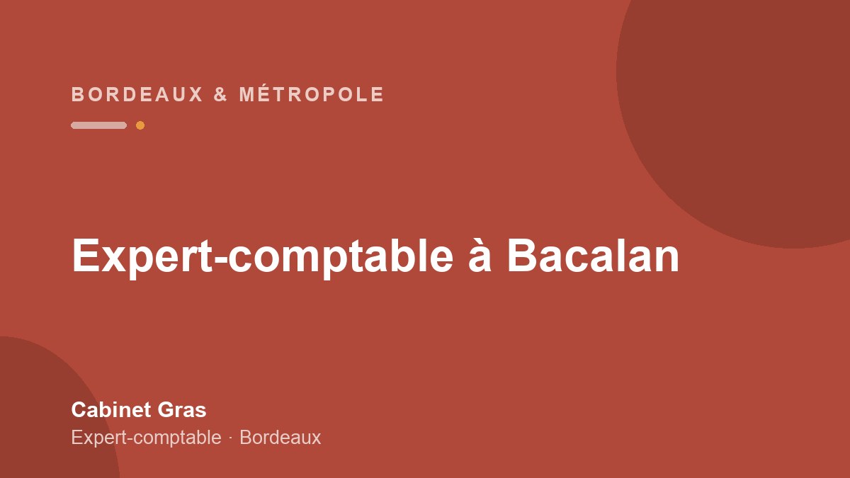 Expert-comptable à Bacalan (Bordeaux) : Bassins à flot, créatif et tech