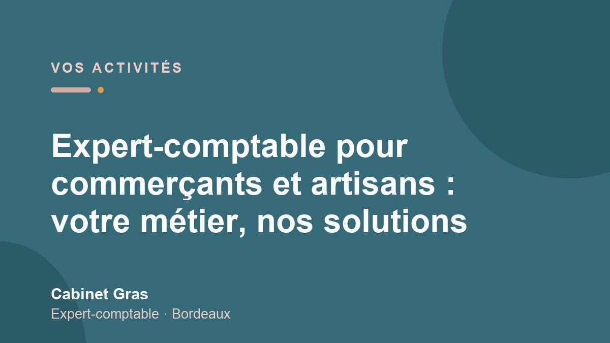 Expert-comptable pour commerçants et artisans : votre métier, nos solutions