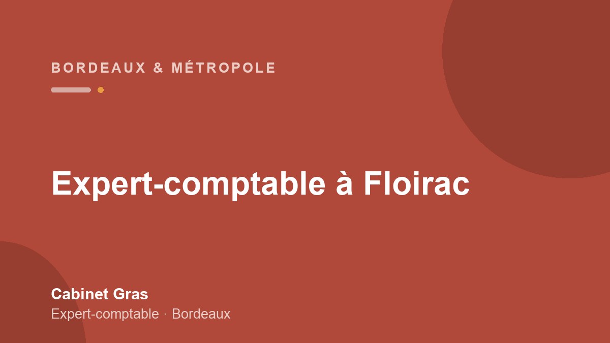 Expert-comptable à Floirac : rive droite, services et événementiel