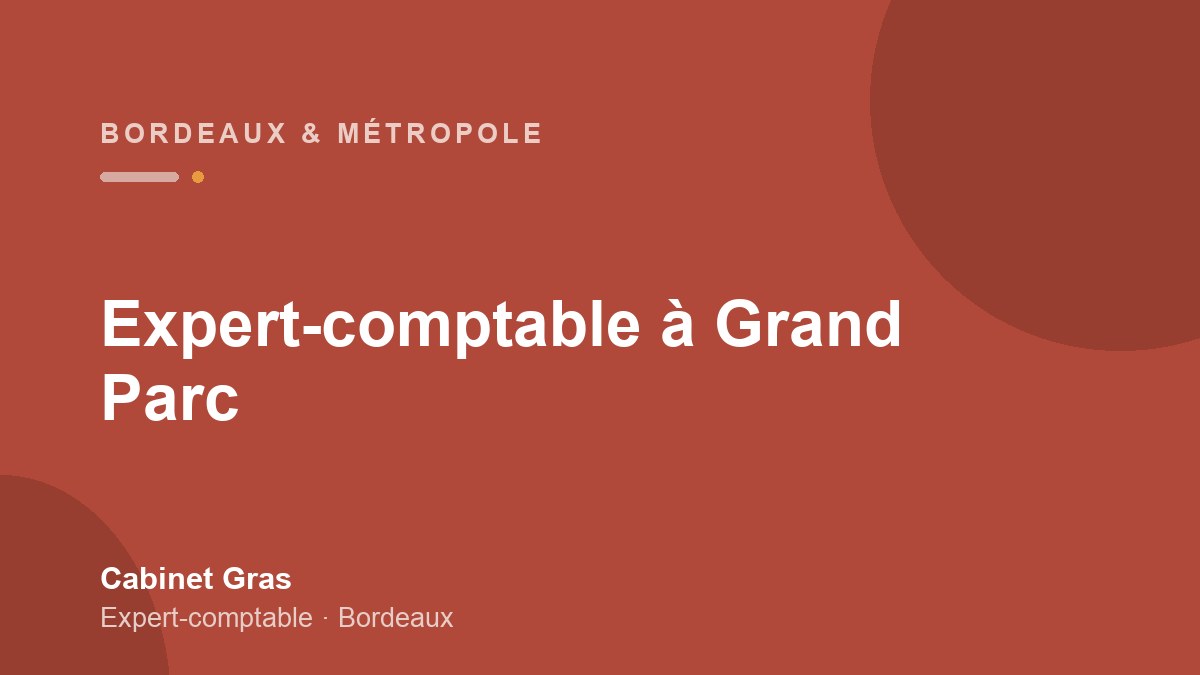Expert-comptable au Grand Parc (Bordeaux) : commerces de proximité et TPE