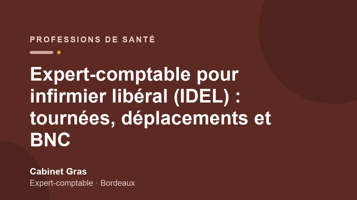 Expert-comptable pour infirmier libéral (IDEL) : tournées, déplacements et BNC