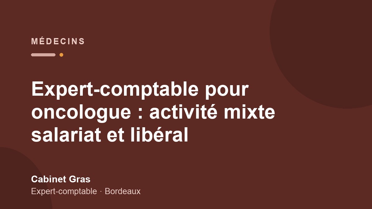 Expert-comptable pour oncologue : activité mixte salariat et libéral