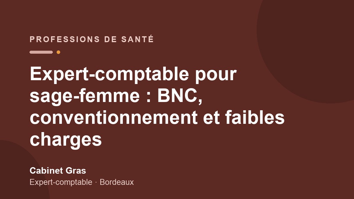 Expert-comptable pour sage-femme : BNC, conventionnement et faibles charges