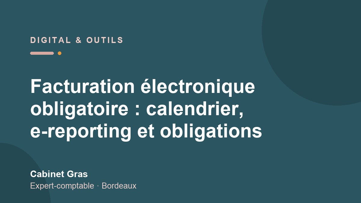Facturation électronique obligatoire : calendrier, e-reporting et obligations