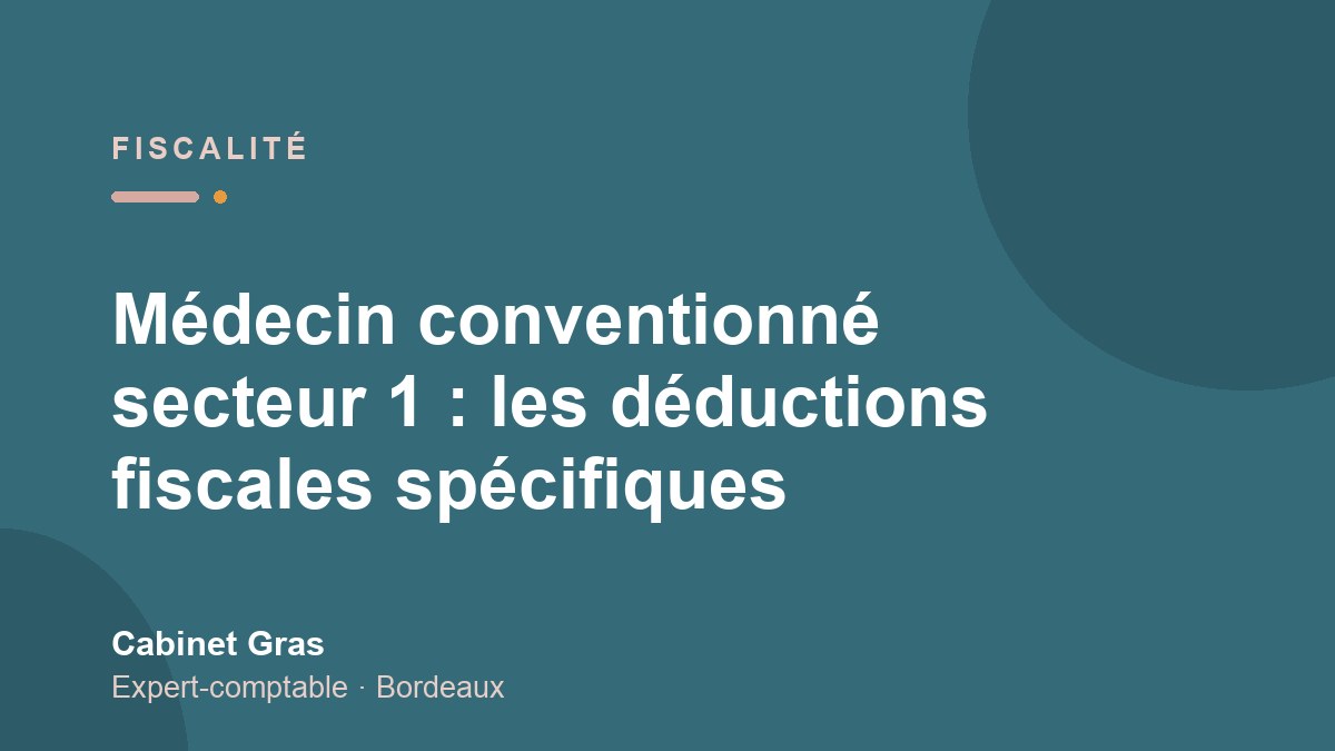 Médecin conventionné secteur 1 : les déductions fiscales spécifiques