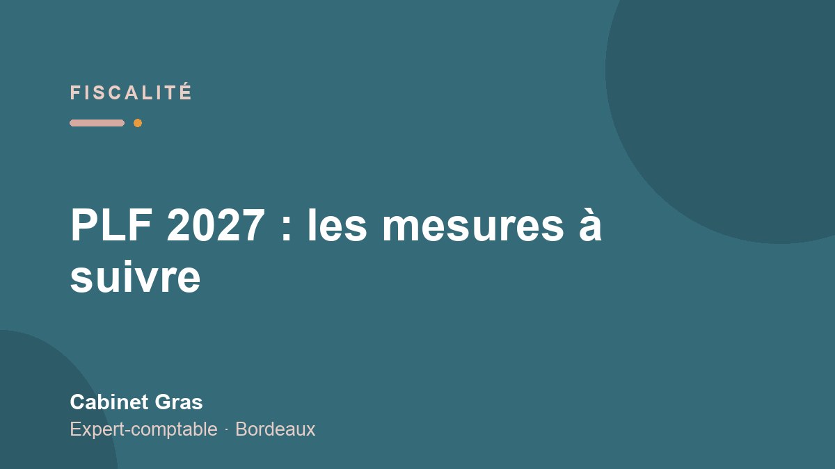 PLF 2027 : LMNP, transmission et reprise d’entreprise, les mesures à suivre