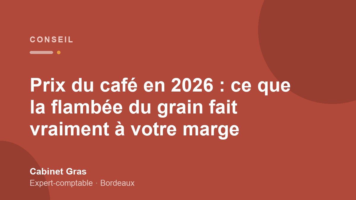 Prix du café en 2026 : ce que la flambée du grain fait vraiment à votre marge