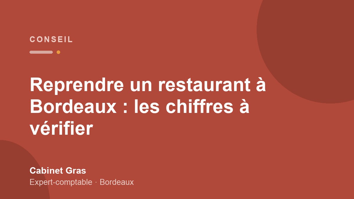 Reprendre un restaurant à Bordeaux : les chiffres à vérifier