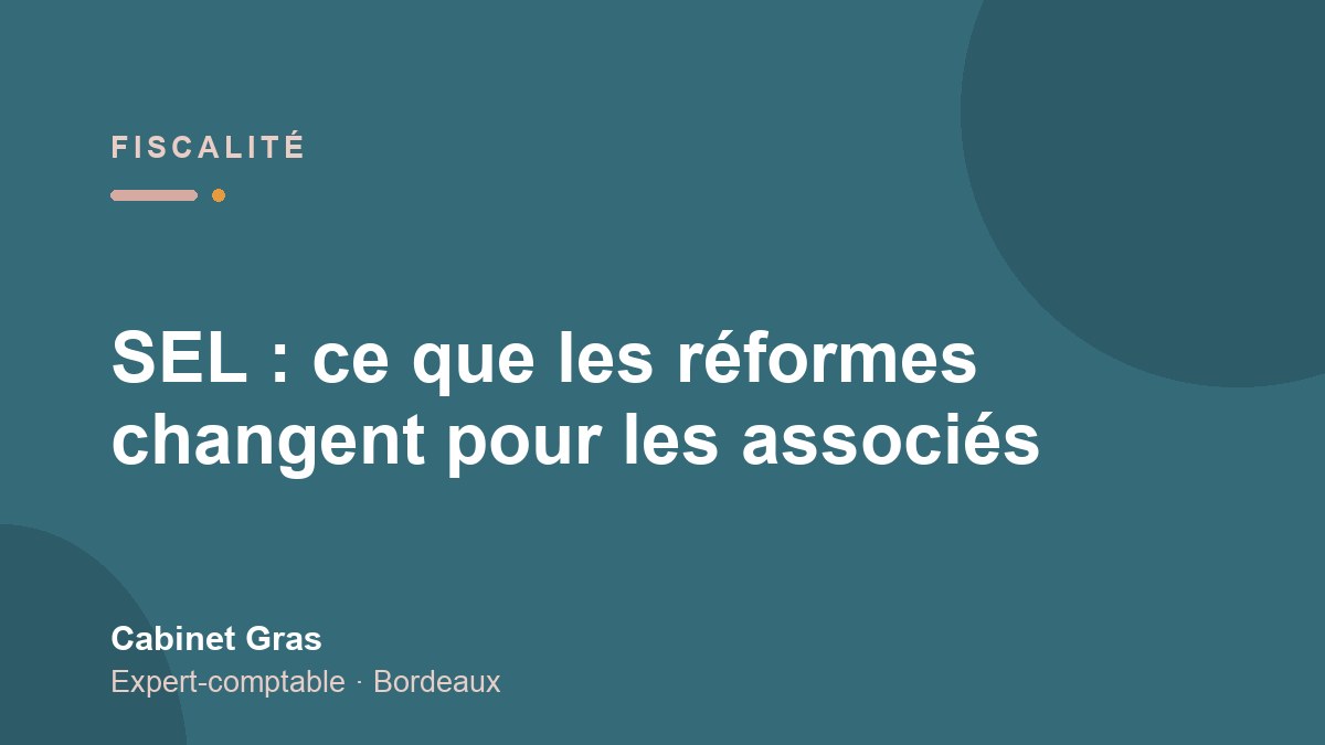 SEL : ce que les réformes changent pour les associés