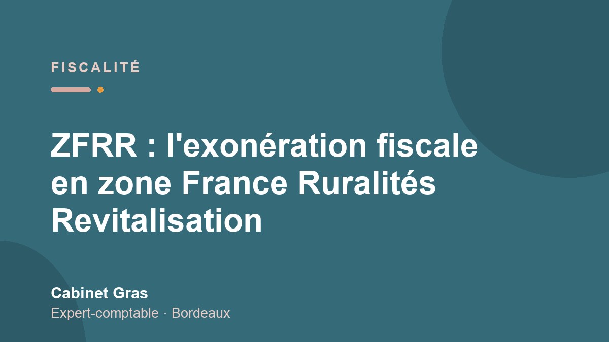 ZFRR : l&rsquo;exonération fiscale en zone France Ruralités Revitalisation